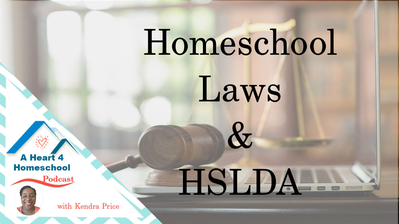 Homeschool Laws & HSLDA - A Heart 4 Homeschool